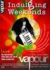 Events in Delhi NCR - Indulging Weekends Ft.Dj Kary at Vapour, MGF Mega City Mall, Gurgaon on 10th March 2012 from 9.pm until 11th March 1.pm 