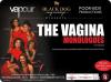 Events in Delhi NCR - Watch the Adult Comedy show 'The Vagina Monologues' on 13 August 2012 at Vapour, MGF Megacity Mall, Gurgaon, 7.30.pm