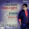 Events in Delhi, B-Bar, Rasa Night, DJ Khushi, 19 July 2013, Select CITYWALK, Saket. 8.30.pm
